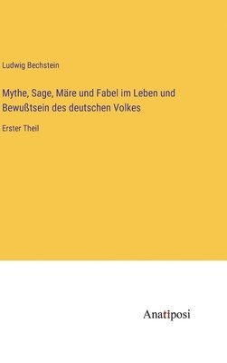 bokomslag Mythe, Sage, Märe und Fabel im Leben und Bewußtsein des deutschen Volkes