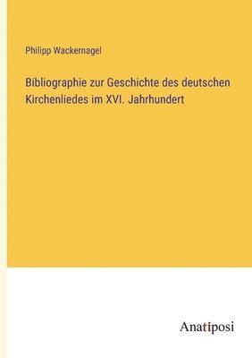 bokomslag Bibliographie zur Geschichte des deutschen Kirchenliedes im XVI. Jahrhundert