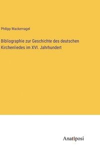 bokomslag Bibliographie zur Geschichte des deutschen Kirchenliedes im XVI. Jahrhundert