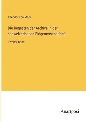 Theodor Von Mohr, Theodor von Mohr - Regesten der Archive in der schweizerischen Eidgenossenschaft, Häftad