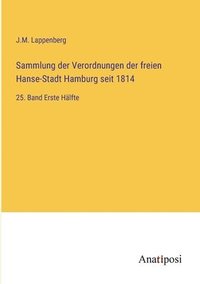 bokomslag Sammlung der Verordnungen der freien Hanse-Stadt Hamburg seit 1814