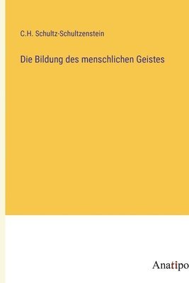 bokomslag Die Bildung des menschlichen Geistes