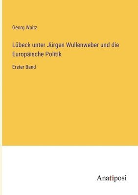 bokomslag Lübeck unter Jürgen Wullenweber und die Europäische Politik