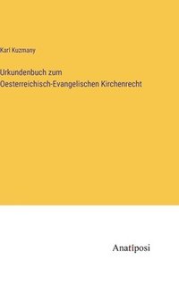 bokomslag Urkundenbuch zum Oesterreichisch-Evangelischen Kirchenrecht