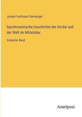 bokomslag Synchronistische Geschichte der Kirche und der Welt im Mittelalter