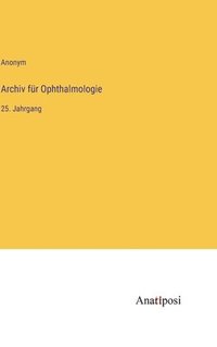 bokomslag Archiv für Ophthalmologie: 25. Jahrgang