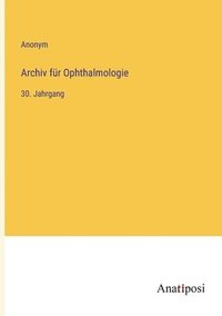 bokomslag Archiv für Ophthalmologie: 30. Jahrgang