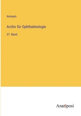 Anonym - Archiv für Ophthalmologie, Häftad