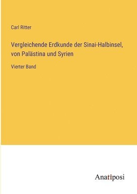 Vergleichende Erdkunde der Sinai-Halbinsel, von Palstina und Syrien 1