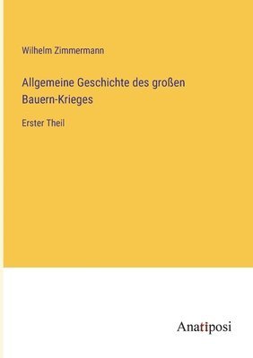 bokomslag Allgemeine Geschichte des großen Bauern-Krieges