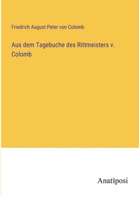 bokomslag Aus dem Tagebuche des Rittmeisters v. Colomb