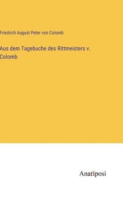 bokomslag Aus dem Tagebuche des Rittmeisters v. Colomb