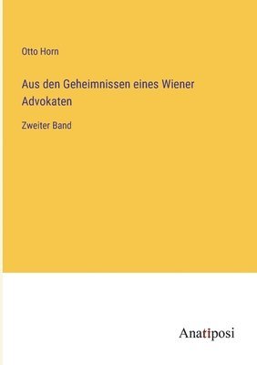 Otto Horn - Aus den Geheimnissen eines Wiener Advokaten, Häftad