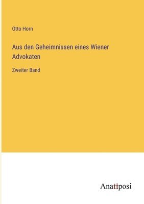 Aus den Geheimnissen eines Wiener Advokaten 1