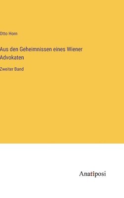 Aus den Geheimnissen eines Wiener Advokaten 1