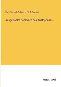 bokomslag Ausgewhlte Komdien des Aristophanes