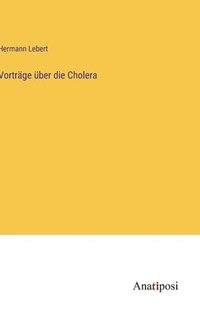 bokomslag Vortrge ber die Cholera