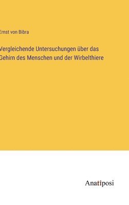 bokomslag Vergleichende Untersuchungen ber das Gehirn des Menschen und der Wirbelthiere