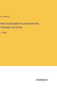 bokomslag Real-Encyklopädie für protestantische Theologie und Kirche: 1. Band