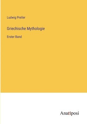 Ludwig Preller - Griechische Mythologie, Häftad