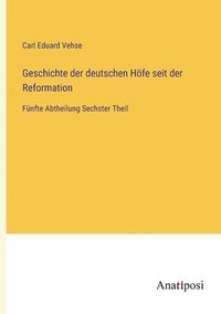 bokomslag Geschichte der deutschen Hfe seit der Reformation