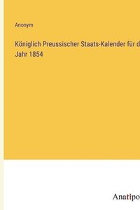 bokomslag Kniglich Preussischer Staats-Kalender fr das Jahr 1854