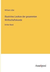 bokomslag Illustrirtes Lexikon der gesammten Wirthschaftskunde