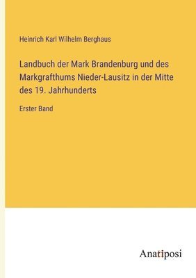 Landbuch der Mark Brandenburg und des Markgrafthums Nieder-Lausitz in der Mitte des 19. Jahrhunderts 1