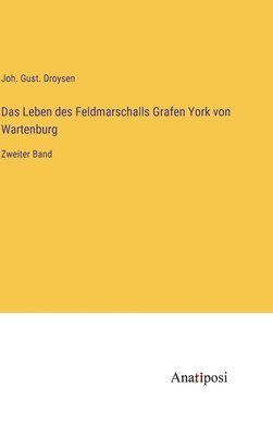 Leben des Feldmarschalls Grafen York von Wartenburg