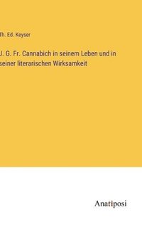 bokomslag J. G. Fr. Cannabich in seinem Leben und in seiner literarischen Wirksamkeit