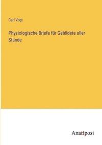 bokomslag Physiologische Briefe fr Gebildete aller Stnde