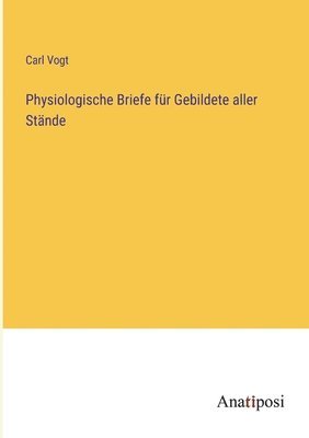 Physiologische Briefe fr Gebildete aller Stnde 1