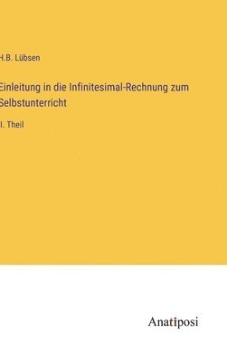 Einleitung in die Infinitesimal-Rechnung zum Selbstunterricht 1