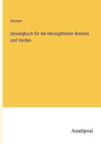 bokomslag Gesangbuch fr die Herzogthmer Bremen und Verden