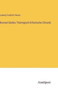 bokomslag Konrad Stolles Thringisch-Erfurtische Chronik
