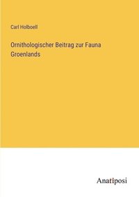 bokomslag Ornithologischer Beitrag zur Fauna Groenlands