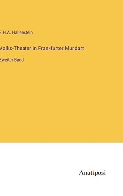 Volks-Theater in Frankfurter Mundart 1