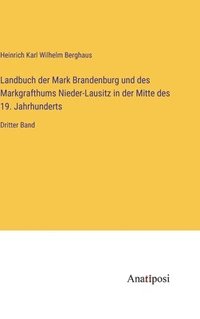 bokomslag Landbuch der Mark Brandenburg und des Markgrafthums Nieder-Lausitz in der Mitte des 19. Jahrhunderts: Dritter Band