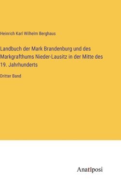 bokomslag Landbuch der Mark Brandenburg und des Markgrafthums Nieder-Lausitz in der Mitte des 19. Jahrhunderts