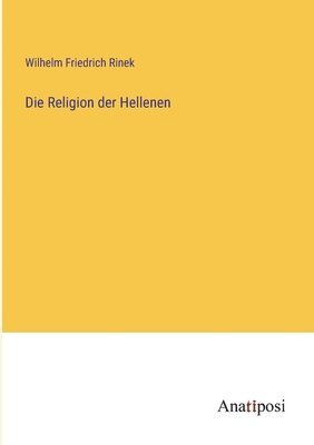 bokomslag Die Religion der Hellenen