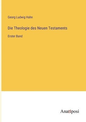 bokomslag Die Theologie des Neuen Testaments