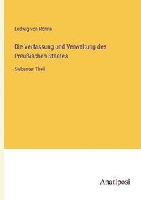 bokomslag Die Verfassung und Verwaltung des Preuischen Staates