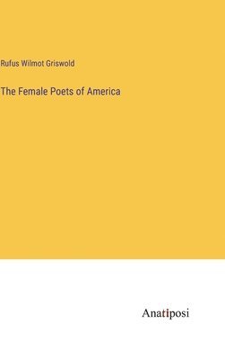 bokomslag The Female Poets of America