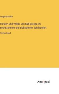 bokomslag Frsten und Vlker von Sd-Europa im sechszehnten und siebzehnten Jahrhundert