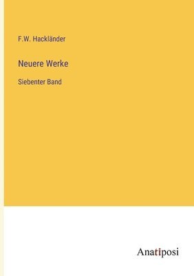 F W Hackländer, F. W. Hackländer, F.W. Hackländer - Neuere Werke, Häftad