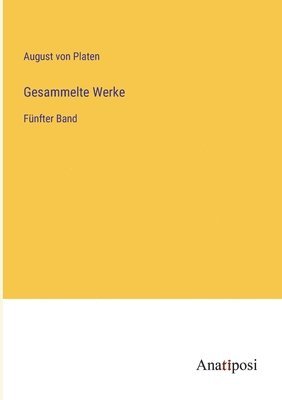 August Von Platen - Gesammelte Werke, Häftad