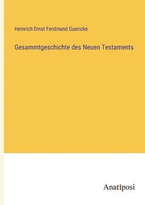 bokomslag Gesammtgeschichte des Neuen Testaments
