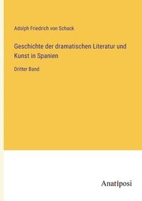 bokomslag Geschichte der dramatischen Literatur und Kunst in Spanien