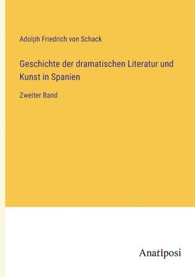 Geschichte der dramatischen Literatur und Kunst in Spanien