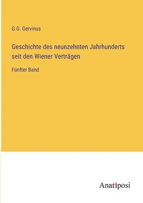 bokomslag Geschichte des neunzehnten Jahrhunderts seit den Wiener Vertrgen